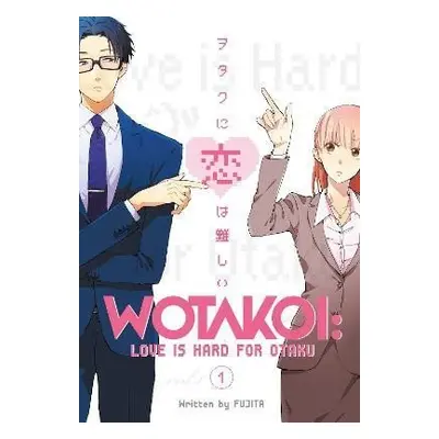 Wotakoi: Love Is Hard For Otaku 1 - Fujita