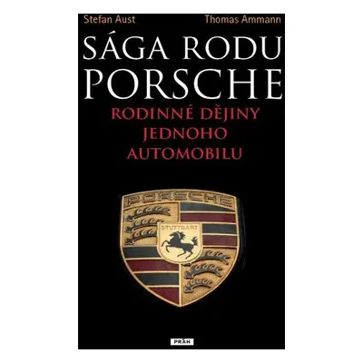 Sága rodu Porsche - Rodinné dějiny jednoho automobilu - Thomas Ammann