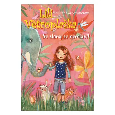 Lili Větroplaška: Se slony se nemluví!, 2. vydání - Tanya Stewner