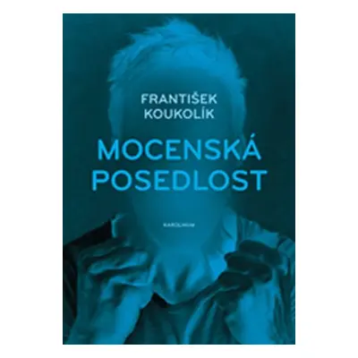 Mocenská posedlost, 2. vydání - František Koukolík