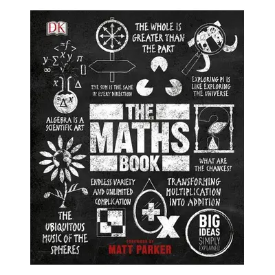 The Maths Book : Big Ideas Simply Explained - Matthew Parker