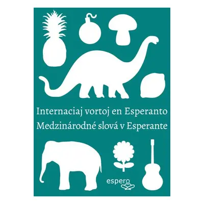 Medzinárodné slová v esperante/Internaciaj vortoj en Esperanto - Peter Baláž