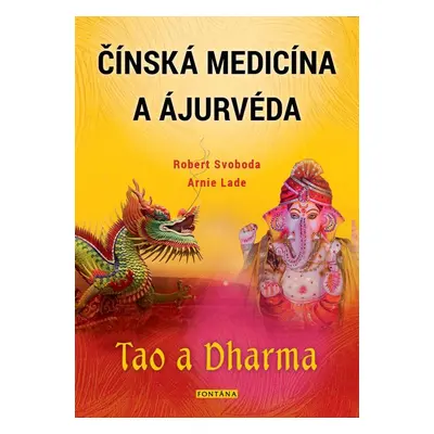 Čínská medicína a ajurvéda - Tao a Dharma - Arnie Lade