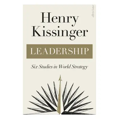 Leadership : Six Studies in World Strategy, 1. vydání - Henry Kissinger