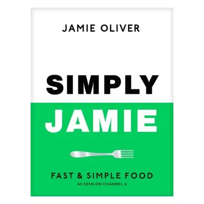 Simply Jamie: Celebrate the Joy of Food - Jamie Oliver