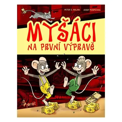 Myšáci na první výpravě - Peter S. Milan