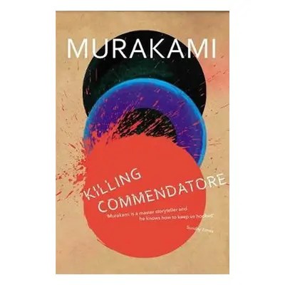 Killing Commendatore, 1. vydání - Haruki Murakami