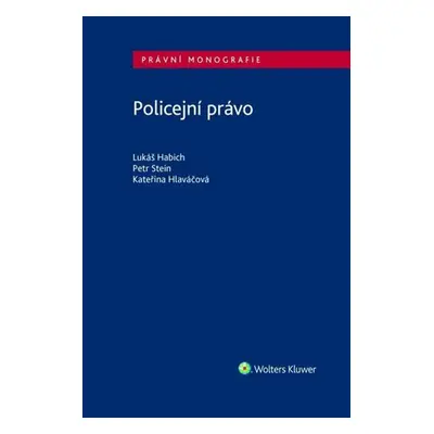 Policejní právo - Lukáš Habich; Pete Stein; Kateřina Hlaváčová