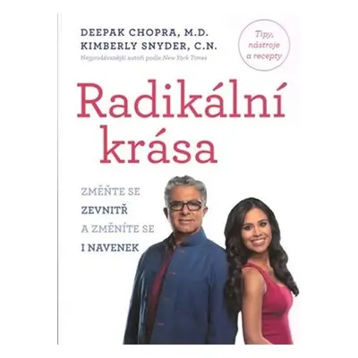 Radikální krása - Změňte se zevnitř a změníte se i navenek - Deepak Chopra