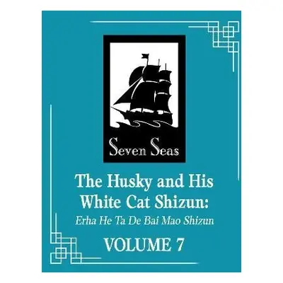 The Husky and His White Cat Shizun: Erha He Ta De Bai Mao Shizun (Novel) Vol. 7 - Bao Bu Chi Rou