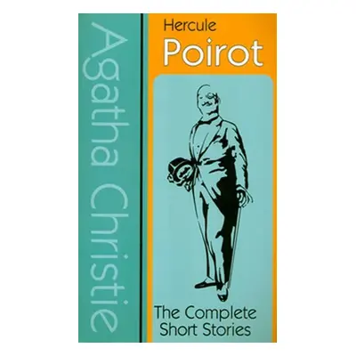 Hercule Poirot : The Complete Short Stories - Agatha Christie