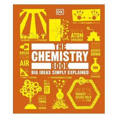 The Chemistry Book: Big Ideas Simply Explained - Dorling Kindersley