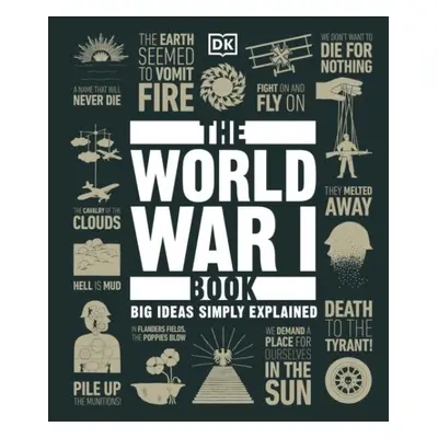 The World War I Book: Big Ideas Simply Explained - Dorling Kindersley