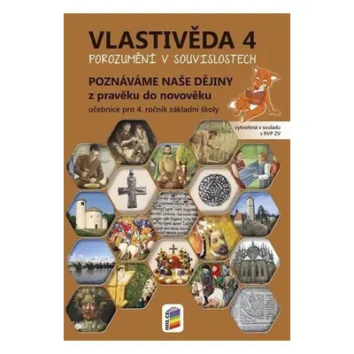 Vlastivěda 4 - Poznáváme naše dějiny - Z pravěku do novověku (učebnice), 3. vydání