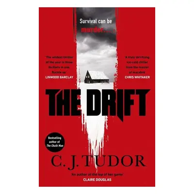 The Drift: The spine-chilling new novel from the Sunday Times bestseller - C. J. Tudor