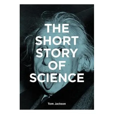 The Short Story of Science - Mark Fletcher