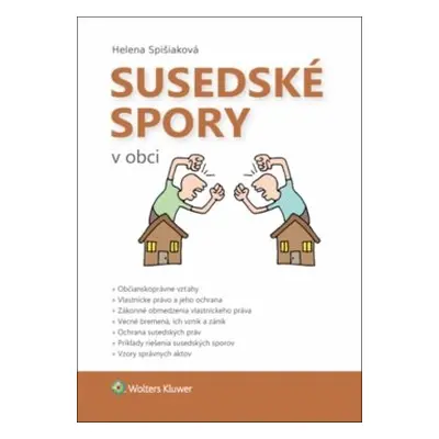 Susedské spory v obci - Helena Spišiaková