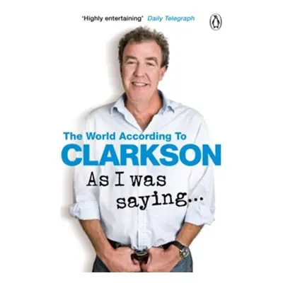 As I Was Saying… - Jeremy Clarkson