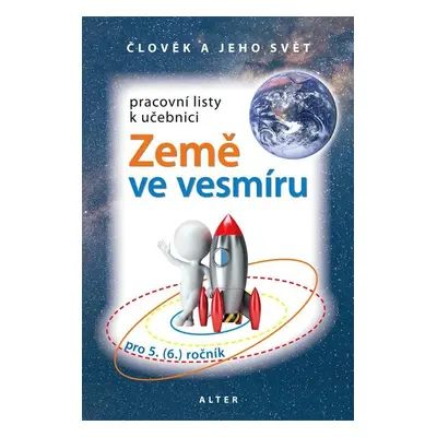 Pracovní listy k učebnici Země ve vesmíru 5/2 pro 5. (6.) ročník ZŠ - Hana Rezutková