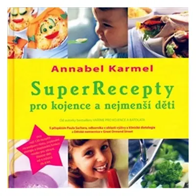 Super recepty pro kojence - Annabel Karmel