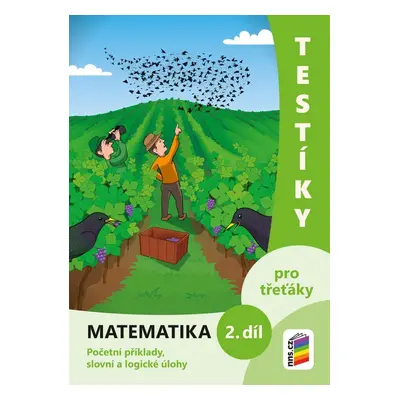 Testíky pro třeťáky – matematika, 2. díl (barevný pracovní sešit), 2. vydání