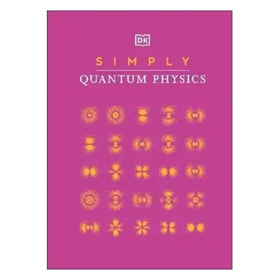 Simply Quantum Physics - Dorling Kindersley