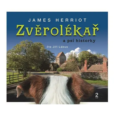 Zvěrolékař a psí historky - 2 CD (Čte Jiří Lábus) - James Herriot