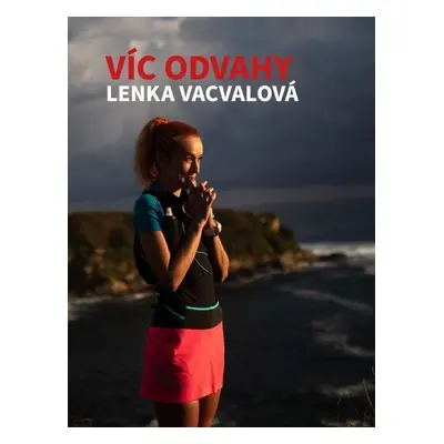 Víc odvahy - Lenka Vacvalová