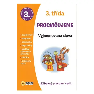 Vyjmenovaná slova 3. třída procvičujeme - Zábavný pracovní sešit - kolektiv.