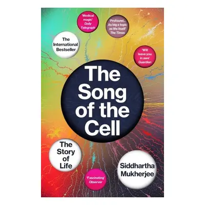 The Song of the Cell: The Story of Life - Siddhartha Mukherjee