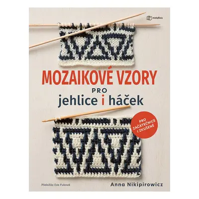 Mozaikové vzory pro jehlice i háček - Anna Nikipirowicz