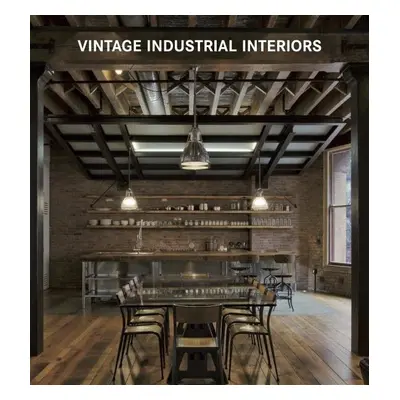 Vintage Industrial Interiors - Alonso Claudia Martínez