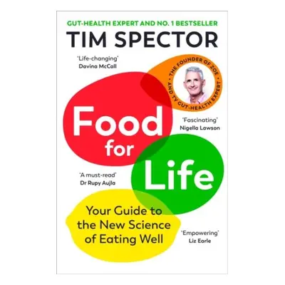 Food for Life: Your Guide to the New Science of Eating Well - Tim Spector