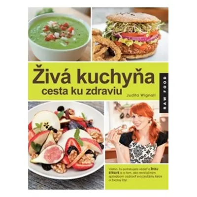 Živá kuchyňa, cesta ku zdraviu - Judita Wignall