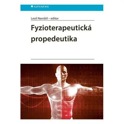 Fyzioterapeutická propedeutika - Leoš Navrátil