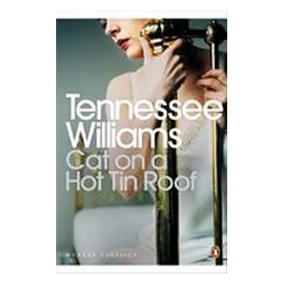 Cat on a Hot Tin Roof - Tennessee Williams