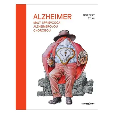 Malý sprievodca Alzheimerovou chorobou - Norbert Žilka