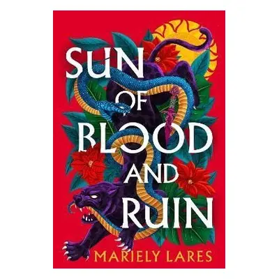 Sun of Blood and Ruin (Sun of Blood and Ruin, Book 1) - Mariely Lares