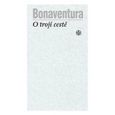 O trojí cestě - Bonaventura z Bagnioreggia