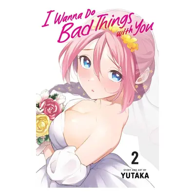 I Wanna Do Bad Things with You 2 - Yutaka