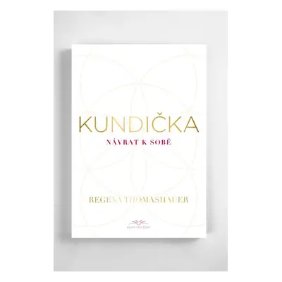 Kundička / Návrat k sobě - Regena Thomashauer