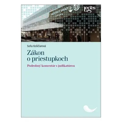 Zákon o priestupkoch - Podrobný komentár s judikatúrou - Soňa Košičiarová