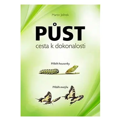 Půst cesta k dokonalosti - Příběh housen - Martin Jelínek