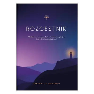 Rozcestník - Otevřete se svým snům a krok za krokem je naplňujte - Vít Aora