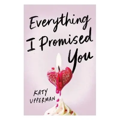 Everything I Promised You - Katy Upperman