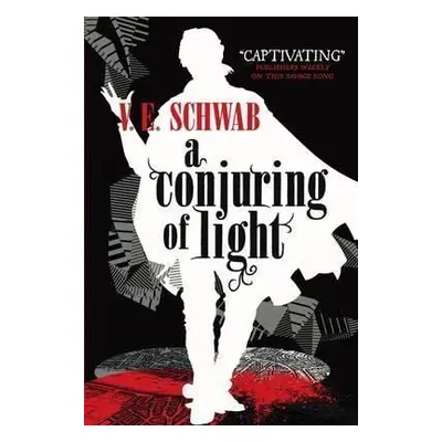 A Conjuring of Light, 1. vydání - Victoria Schwab