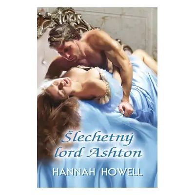 Šlechetný lord Ashton - Hannah Howell