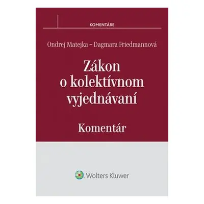 Zákon o kolektívnom vyjednávaní - Ondrej Matejka; Dagmara Friedmannová