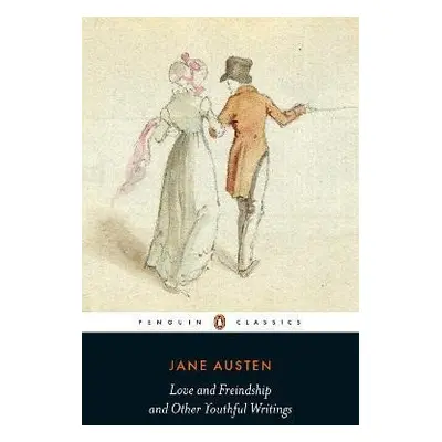 Love and Freindship: And Other Youthful Writings, 1. vydání - Jane Austenová