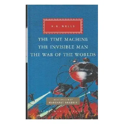 The Time Machine, The Invisible Man, The War of the Worlds - Herbert George Wells